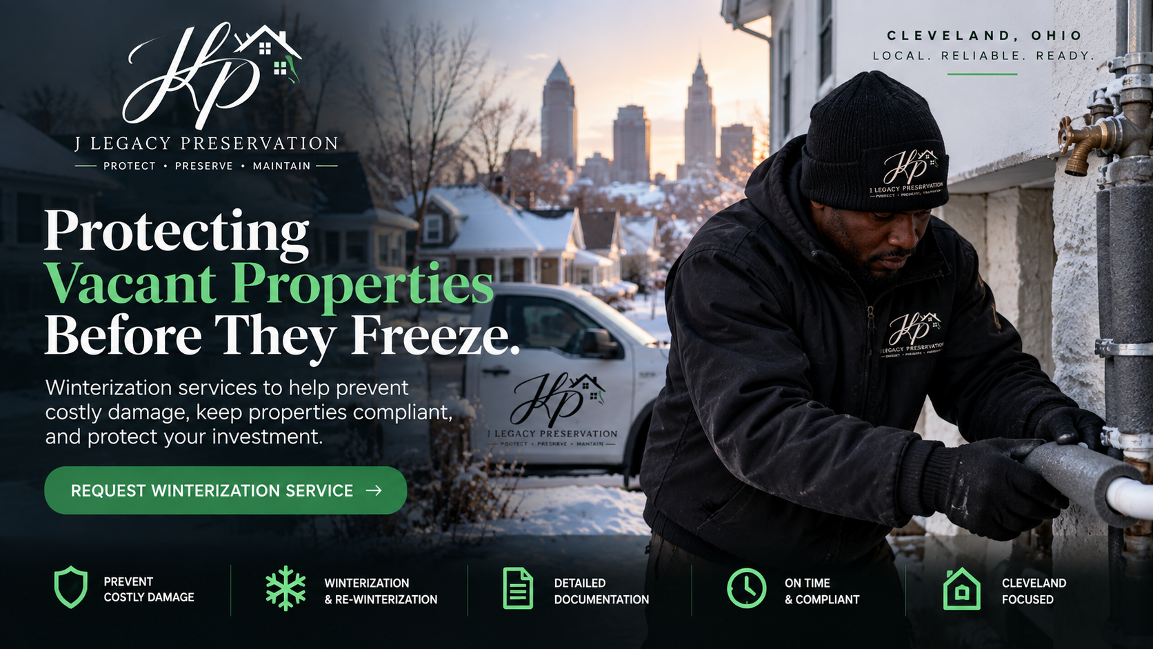 J Legacy Preservation technician winterizing an exterior water line in a snowy Cleveland neighborhood, with the Cleveland skyline, a branded service truck, and the headline “Protecting Vacant Properties Before They Freeze.”
